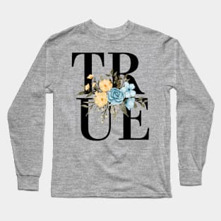 True Long Sleeve T-Shirt